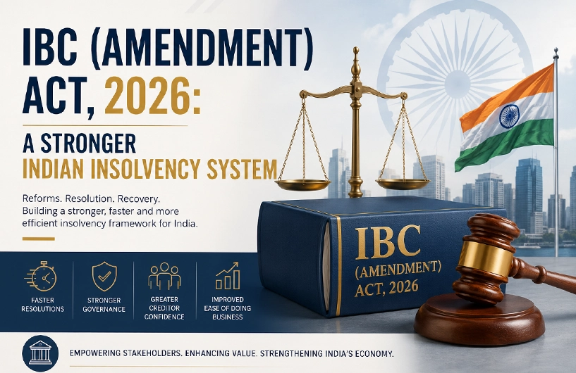 IBC (Amendment) Act, 2026: A Stronger Indian Insolvency System