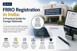 FRRO Registration in India A Practical Guide for Foreign Nationals